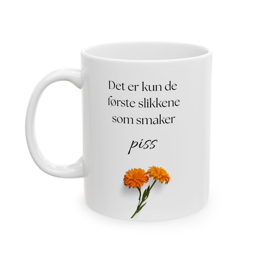 De første slikkene